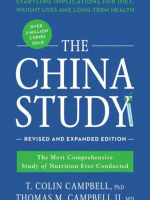 The China Study: Deluxe Revised and Expanded Edition: The Most Comprehensive Study of Nutrition Ever Conducted and Startling Implications for Diet, Weight Loss, and Long-Term Health Hardcover – Special Edition